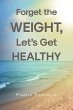 Forget the Weight, Let's Get Healthy - Bild 1