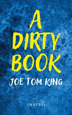 A Dirty Book - King, Joe Tom