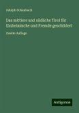 Das mittlere und südliche Tirol für Einheimische und Fremde geschildert Das mittlere und südliche Tirol für Einheimische und Fremde geschildert