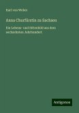 Anna Churfürstin zu Sachsen Anna Churfürstin zu Sachsen