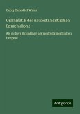 Grammatik des neutestamentlichen Sprachidioms Grammatik des neutestamentlichen Sprachidioms