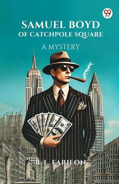 Samuel Boyd Of Catchpole Square A Mystery - Farjeon, B. L.