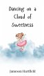 Dancing on a Cloud of Sweetness - Bild 1