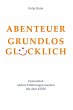 ABENTEUER GRUNDLOS GLÜCKLICH - Bild 1