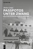Passfotos unter Zwang Passfotos unter Zwang