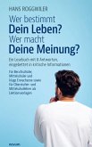 Wer bestimmt Dein Leben? Wer macht Deine Meinung?