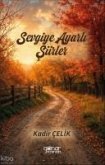 Sevgiye Ayarli Siirler Sevgiye Ayarli Siirler