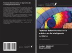 Factores determinantes en la práctica de la inteligencia territorial Factores determinantes en la práctica de la inteligencia territorial