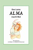 Das Lama ALMA macht Mut Das Lama ALMA macht Mut