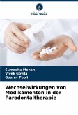 Wechselwirkungen von Medikamenten in der Parodontaltherapie Wechselwirkungen von Medikamenten in der Parodontaltherapie