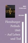 Flensburger Pethuh: 1860 - Auf Leben und Tod