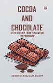 Cocoa And Chocolate Their History From Plantation To Consumer Cocoa And Chocolate Their History From Plantation To Consumer