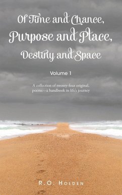Of Time and Chance, Purpose and Place, Destiny and Space - Holden, R. O.