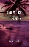 Palm Tree Dreams Palm Tree Dreams
