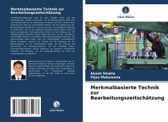 Merkmalbasierte Technik zur Bearbeitungszeitschätzung - Shukla, Akash;Makawana, Vijay Merkmalbasierte Technik zur Bearbeitungszeitschätzung - Shukla, Akash;Makawana, Vijay
