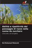 Abilità e ripetitività del passaggio di razze nella canna da zucchero Abilità e ripetitività del passaggio di razze nella canna da zucchero