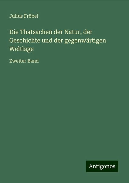Die Thatsachen der Natur, der Geschichte und der gegenwärtigen Weltlage