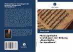 Philosophische Grundlagen der Bildung  Philosophische Grundlagen der Bildung