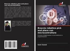 Braccio robotico pick and place con microcontrollore - Saeed, Sami