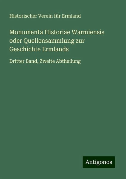 Monumenta Historiae Warmiensis oder Quellensammlung zur Geschichte Ermlands