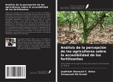 Análisis de la percepción de los agricultores sobre la accesibilidad de los fertilizantes