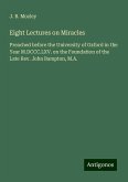 Eight Lectures on Miracles Eight Lectures on Miracles