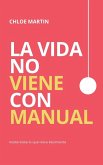 La Vida No Viene con Manual