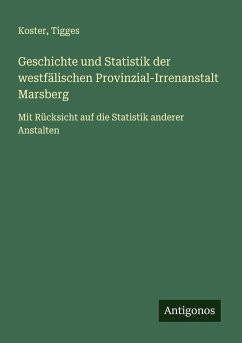 Cover Geschichte und Statistik der westfälischen Provinzial-Irrenanstalt Marsberg