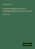 Geschichte Englands seit den Friedensschlüssen von 1814 und 1815 Geschichte Englands seit den Friedensschlüssen von 1814 und 1815