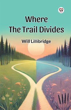 Where the Trail Divides - Lillibridge, Will
