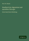 Handbuch der allgemeinen und speciellen Chirurgie Handbuch der allgemeinen und speciellen Chirurgie
