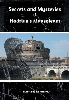 Secrets and Mysteries of Hadrian's Mausoleum Cover Secrets and Mysteries of Hadrian's Mausoleum