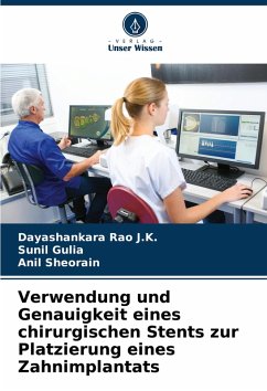 Cover Verwendung und Genauigkeit eines chirurgischen Stents zur Platzierung eines Zahnimplantats