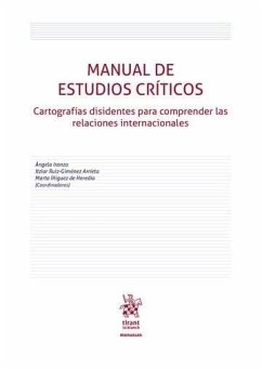 Manual de estudios críticos: cartografías disidentes para comprender las relaciones internacionales