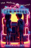 The Madcap Adventures of Max and Lilly The Madcap Adventures of Max and Lilly