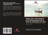 Notes pour une histoire environnementale de la baie de Santiago de Cuba.
