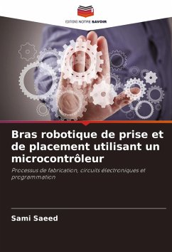 Bras robotique de prise et de placement utilisant un microcontrôleur - Saeed, Sami