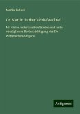 Dr. Martin Luther's Briefwechsel Dr. Martin Luther's Briefwechsel