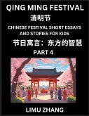 Chinese Festival Short Essays and Stories for Kids (Part 4)- Qing Ming Festival, Fast Learn Mandarin Chinese Language, History and Culture with Traditional Chinese Festivals, Simple and Easy Lessons for Students of HSK All Levels, Beginners, Intermediate Chinese Festival Short Essays and Stories for Kids (Part 4)- Qing Ming Festival, Fast Learn Mandarin Chinese Language, History and Culture with Traditional Chinese Festivals, Simple and Easy Lessons for Students of HSK All Levels, Beginners, Intermediate