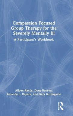Cover Compassion Focused Group Therapy for the Severely Mentally Ill