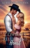 The Cowboy's Reluctant Heart The Cowboy's Reluctant Heart