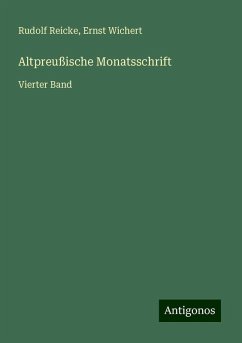 Altpreußische Monatsschrift - Reicke, Rudolf; Wichert, Ernst