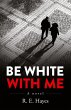 Be White With Me - Bild 1
