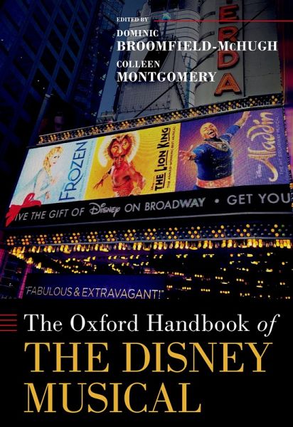 The Oxford Handbook of the Disney Musical The Oxford Handbook of the Disney Musical