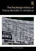 The Routledge History of Police Brutality in America The Routledge History of Police Brutality in America