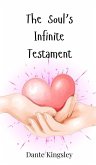 The Soul's Infinite Testament The Soul's Infinite Testament