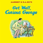 Get Well, Curious George Get Well, Curious George
