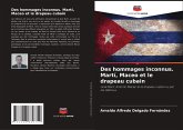 Des hommages inconnus. Martí, Maceo et le drapeau cubain Des hommages inconnus. Martí, Maceo et le drapeau cubain