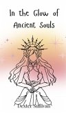 In the Glow of Ancient Souls In the Glow of Ancient Souls
