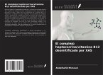 El complejo haptocorrina/vitamina B12 desmitificado por XAS